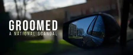 CH4 - Groomed: A National Scandal (2025)
