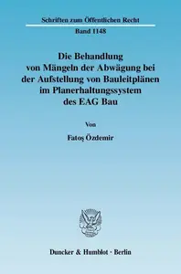 Die Behandlung von Mängeln der Abwägung bei der Aufstellung von Bauleitplänen im Planerhaltungssystem des EAG Bau