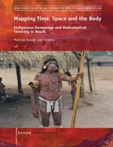 Mapping Time, Space and the Body: Indigenous Knowledge and Mathematical Thinking in Brazil