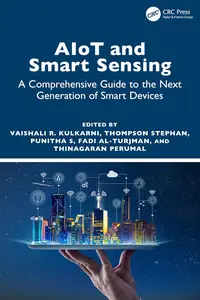 AIoT and Smart Sensing: A Comprehensive Guide to the Next Generation of Smart Devices