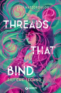 Kika Hatzopoulou - Threads That Bind. Fili che legano