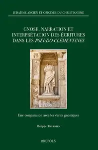 Philippe Therrien, "Gnose, narration et interprétation des Écritures dans les Pseudo-Clémentines"