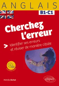 Anglais Cherchez l'erreur ! B1-C1 - Michèle Bichot