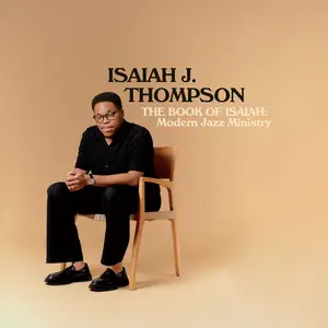Isaiah J. Thompson - The Book of Isaiah: Modern Jazz Ministry (2025) [Official Digital Download 24/96]