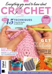 Everything You Need To Know About Crochet - 4th Edition - 13 March 2025