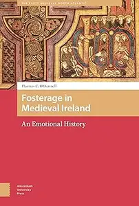 Fosterage in Medieval Ireland: An Emotional History