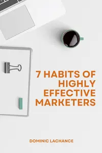 7 Habits of Highly Effective Marketers