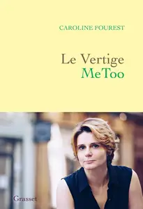 Le Vertige MeToo - Caroline Fourest