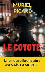 Muriel Picard, "Le coyote"