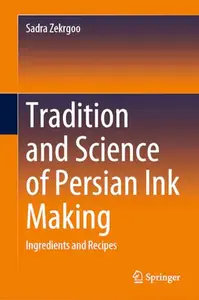 Tradition and Science of Persian Ink Making: Ingredients and Recipes