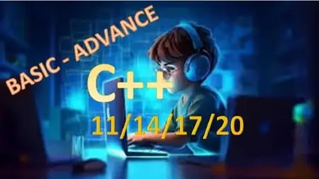 Complete Beginner to Advanced C++ (C++11/14/17/20)