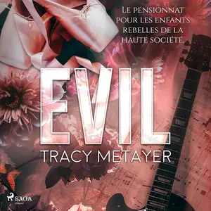 Tracy Metayer, "Evil: Le pensionnat pour les enfants rebelles de la haute-société"