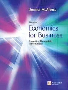 Economics For Business: Competition, Macro-stability & Globalisation (repost)