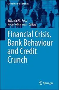 Financial Crisis, Bank Behaviour and Credit Crunch (Repost)