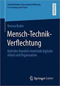 Mensch-Technik-Verflechtung: Hybrides Handeln innerhalb digitaler Arbeit und Organisation