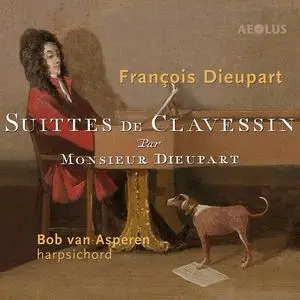 Bob Van Asperen - François Dieupart: Suittes de Clavessin (2023) [Official Digital Download 24/96]