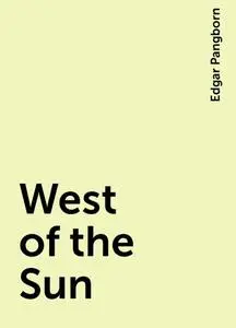 «West of the Sun» by Edgar Pangborn