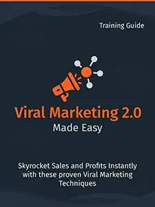 Viral Marketing 2.0 Made Easy