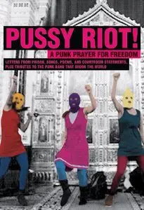 Pussy Riot!: A Punk Prayer For Freedom (Repost)