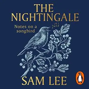 The Nightingale: Notes on a Songbird [Audiobook]