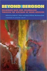 Beyond Bergson: Examining Race and Colonialism through the Writings of Henri Bergson