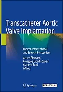 Transcatheter Aortic Valve Implantation: Clinical, Interventional and Surgical Perspectives (Repost)