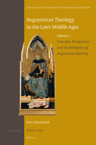 Augustinian Theology in the Later Middle Ages, Volume 1