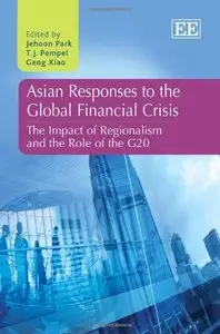 Asian Responses to the Global Financial Crisis: The Impact of Regionalism and the Role of the G20