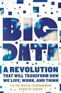 Big Data: A Revolution That Will Transform How We Live, Work, and Think (repost)