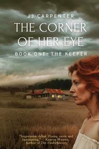 The Corner of Her Eye: Book One: The Keeper