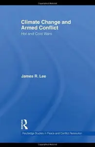 Climate Change and Armed Conflict: Hot and Cold Wars (repost)