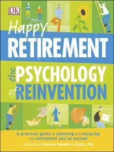 Happy Retirement: The Psychology of Reinvention