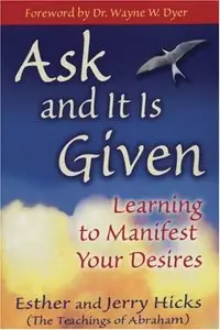 Ask and It Is Given: Learning to Manifest Your Desires (Repost)