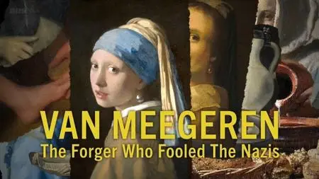 BBC - Van Meegeren: The Forger who Fooled the Nazis (2019)