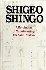Quick Changeover for Operators Learning Package: A Revolution in Manufacturing: The SMED System