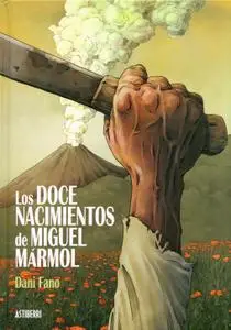 Los doce nacimientos de Miguel Mármol, Dani Fano
