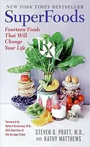 SuperFoods Rx: Fourteen Foods That Will Change Your Life