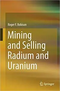 Mining and Selling Radium and Uranium (Repost)