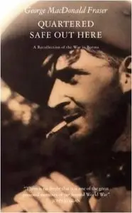 Quartered Safe Out Here: A Recollection of the War in Burma - Fraser (2001)