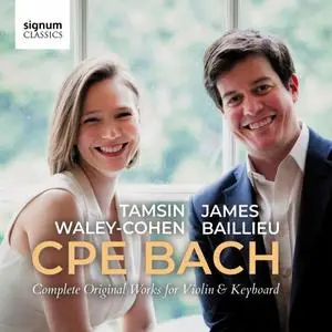 Tamsin Waley-Cohen & James Baillieu - CPE Bach: Complete Original Works for Violin & Keyboard (2019)
