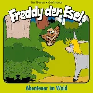 «Freddy der Esel - Band 3: Abenteuer im Wald» by Olaf Franke,Tim Thomas,Margit Thomas