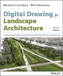 Digital Drawing for Landscape Architecture: Contemporary Techniques and Tools for Digital Representation in Site Design Ed 2