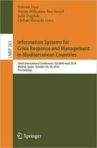 Information Systems for Crisis Response and Management in Mediterranean Countries: Third International Conference