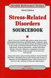 Stress-Related Disorders Sourcebook (Repost)