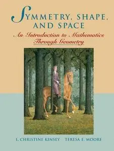 Symmetry, Shape and Space. An Introduction to Mathematics through Geometry