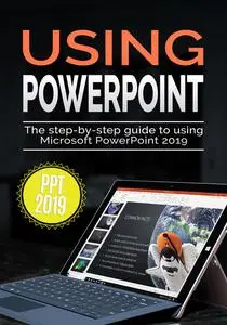 «Using PowerPoint 2019» by Kevin Wilson