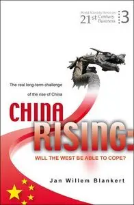 China Rising: Will the West Be Able to Cope?: The Real Long-term Challenge to the Rise of China Â— and Asia in General (repost)
