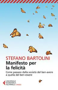 Manifesto per la felicita - Stefano Bartolini