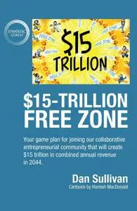 «15-Trillion Free Zon» by Dan Sullivan
