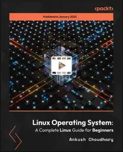 Linux Operating System: A Complete Linux Guide for Beginners  [Video]
